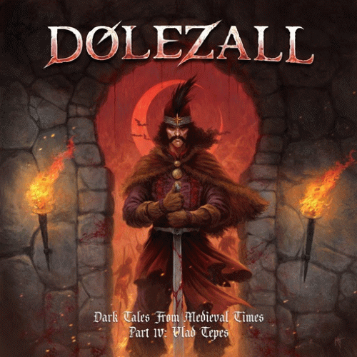 Dolezall : Dark Tales from Medieval Times (Part IV: Vlad Tepes)